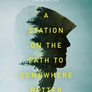 A Station on the Path to Somewhere Better
