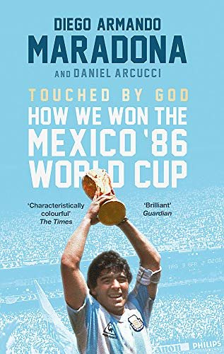 Touched By God: How We Won the Mexico 86 World Cup