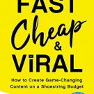 Fast, Cheap and Viral