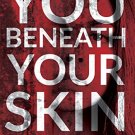 YOU BENEATH YOUR SKIN