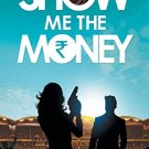 SHOW ME THE MONEY