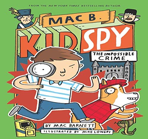 Mac B., Kid Spy #2: The Impossible Crime