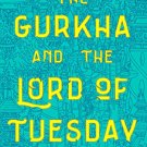 The Gurkha and the Lord of Tuesday