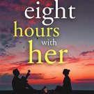 Those Eight Hours With Her
