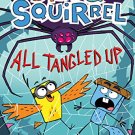 Bird & Squirrel All Tangled Up (Bird & Squirrel #5)