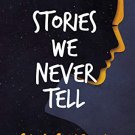 STORIES WE NEVER TELL