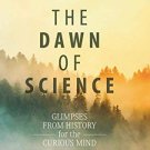 The Dawn of Science