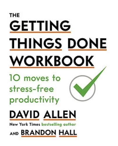 Getting Things Done Workbook: 10 Moves to Stress-Free Productivity