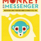 The Monkey Is the Messenger