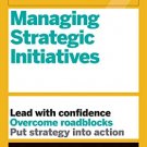 HBR Guide to Managing Strategic Initiatives