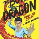 The Boy Who Became a Dragon: A Biography of Bruce Lee