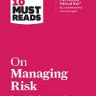 HBRs 10 Must Reads on Managing Risk