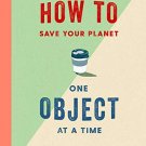 How to Save your Planet: one object at a time
