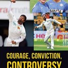 Courage, Conviction, Controversy and Cricket