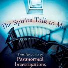 The Spirits Talk To Me