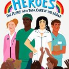 Health Heroes: The People who took care of the world