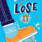 How Not to Lose It: Mental Health