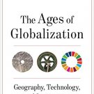 The Ages of Globalization: : Geography, Technology, and Institutions