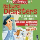 The Science of Natural Disasters: The Devastating Truth About Volcanoes, Earthquakes and Tsunamis