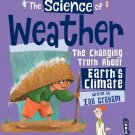 The Science of the Weather: The Changing Truth About Earths Climate