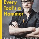 Every Tools A Hammer
