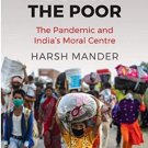 Locking Down the Poor:The Pandemic and India
