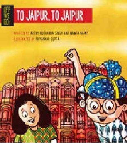 Off We Go! To Jaipur, To Jaipur