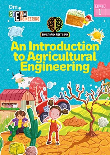 Smart Brain Right Brain: Engineering Level 1 An Introduction To Agricultural Engineering