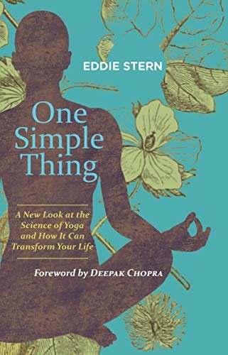 One Simple Thing A New Look at the Science of Yoga