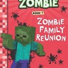 Diary Of A Minecraft Zombie #7: Zombie Family Reunion