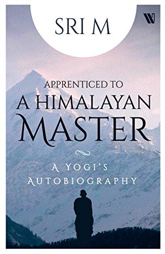 APPRENTICED TO A HIMALAYAN MASTER