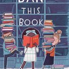 Ban This Book: A Novel