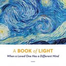 A Book of Light: When a Loved one has a Different Mind
