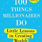 100 Things Millionaires Do
