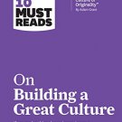 HBRs 10 Must Reads on Building a Great Culture (November 2019)