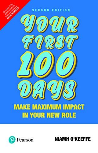Your First 100 Days: Make maximum impact in your new role