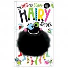 The Not So Scary Hairy Spider (Touch and Feel)