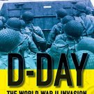 D-DAY: THE WORLD WAR II INVASION THAT CHANGED HISTORY (Scholastic Focus)