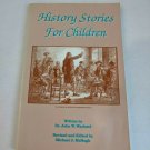 History Stories for Children by Dr. John W Wayland Christian Liberty Press SC