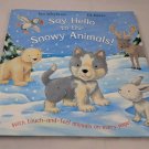 Say Hello to the Snowy Animals Ian Whybrow Ed Eaves Fuzzy Pages *TORN*