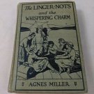The Linger-Nots and the Whispering Charm by Agnes Miller 1924 HC Girls Series