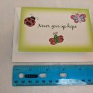 Mini Blank Note Card Never give up hope Ladybug Butterflies