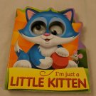 I'm Just A Little Kitten Board Book 2015 Top That Googly Eyes