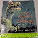 GLOBAL WARMING AND THE DINOSAURS: FOSSIL DISCOVERIES AT POLES By Caroline Arnold