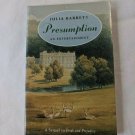 Presumption An Entertainment by Julia Barrett Novel PB Pride & Prejudice Sequel