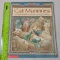 Cat Mummies Kelly Trumble & Laszlo Kubinyi Children's Scholastic Book PB