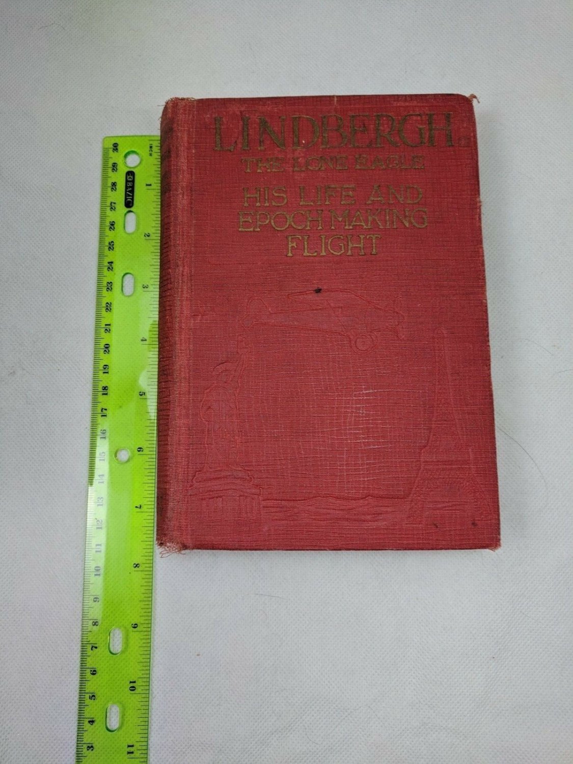 Lindbergh The Lone Eagle His Life & Epoch Making Flight by George Buchanan Fife