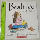 Beatrice Doesn't Want to by Laura Numeroff Illustr Lynn Munsinger Paperback Book