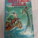Xanth Centaur Aisle by Piers Anthony 1981 Del Ray Book Club Edition