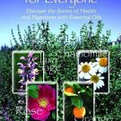 Now Foods, Aromatherapy for Everyone, by PJ Pierson and Mary Shipley, 139 pages